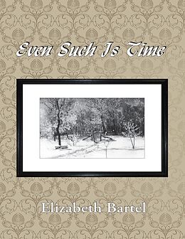 E-Book (epub) Even Such Is Time von Elizabeth Reimer Bartel