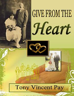 E-Book (epub) Give from the Heart von Tony V. Pay