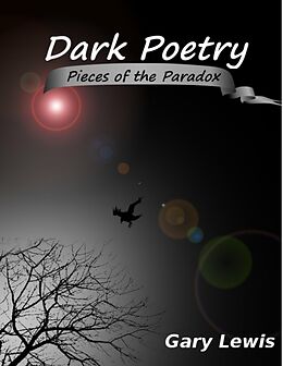 E-Book (epub) Dark Poetry: Pieces of the Paradox von Gary Lewis