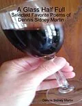 E-Book (epub) A Glass Half Full von Dennis S Martin