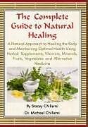 Livre Relié The Complete Guide to Natural Healing de Stacey Chillemi, Michael Chillemi