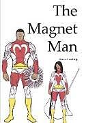 Kartonierter Einband Magnet Man - Heroes Need Help von Wes Un'Sel Guyton