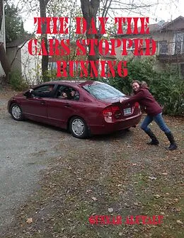 E-Book (epub) The Day the Cars Stopped Running von Gunnar Alutalu