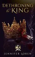 E-Book (epub) Dethroning the King (The Laws of Kings, #2) von Jennifer Loren