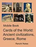 E-Book (epub) Mobile Book Cards of the World: Ancient Civilizations, Greece, Rome von Renzhi Notes