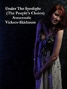 Couverture cartonnée Under The Spotlight (The People's Choice) de Annamarie Vickers-Skidmore