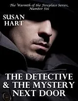 E-Book (epub) The Detective and the Mystery Next Door - the Warmth of the Fireplace Series, Number Six von Susan Hart