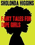 E-Book (epub) Fairy Tales for Dope Girls von Sholonda Higgins
