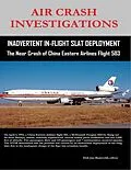 E-Book (epub) Air Crash Investigations - Inadvertent In-Flight Slat Deployment - The Near Crash of China Eastern Airlines Flight 583 von Dirk Barreveld