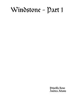 E-Book (epub) Windstone - Part 1 von Priscilla Reno, Andrea Adams
