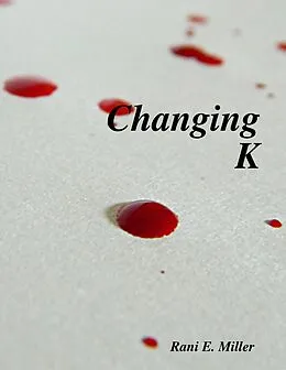 E-Book (epub) Changing K von Rani Elizabeth Miller