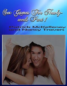 eBook (epub) Sex Games for Newlyweds Part 1 de Patrick McKelleney, Nancy Travers
