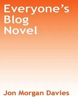 E-Book (epub) Everyone's Blog Novel von Jon Morgan Davies