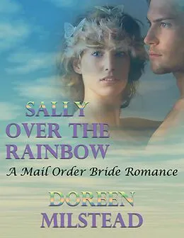 E-Book (epub) Sally Over the Rainbow: A Mail Order Bride Romance von Doreen Milstead