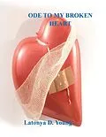 E-Book (epub) Ode to My Broken Heart von Latonya D. Young