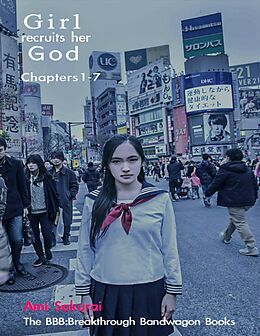 E-Book (epub) Girl Recruits Her God: Chapters 1-7 von Ami Sakurai