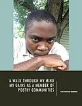 E-Book (epub) A Walk Through My Mind: My Gains As a Member of Poetry Communities von Raymond Obeng