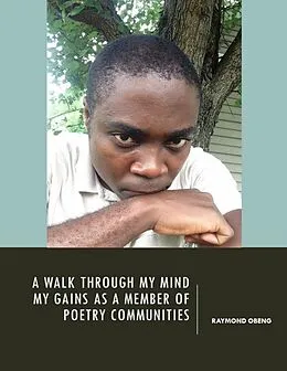 E-Book (epub) A Walk Through My Mind: My Gains As a Member of Poetry Communities von Raymond Obeng