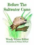 E-Book (epub) Before the Saltwater Came von Wendy Wilson Billiot, William Depauw