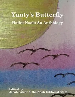 E-Book (epub) Yanty's Butterfly: Haiku Nook: An Anthology von Jacob Salzer, Haiku Nook