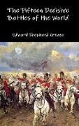 Livre Relié The Fifteen Decisive Battles of the World de Edward Shepherd Creasy