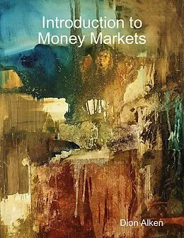 E-Book (epub) Introduction to Money Markets von Dion Alken