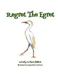 E-Book (epub) Regret the Egret von Wendy Wilson Billiot