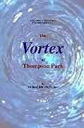 Couverture cartonnée The Vortex at Thompson Park Volume 1 de Michael Defranco