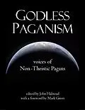 E-Book (epub) Godless Paganism: Voices of Non-theistic Pagans von John Halstead