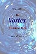 Livre Relié The Vortex at Thompson Park Volume 1 de Michael Defranco
