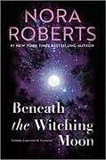 Kartonierter Einband Beneath the Witching Moon von Nora Roberts