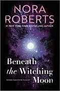 Kartonierter Einband Beneath the Witching Moon von Nora Roberts