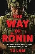 Kartonierter Einband The Way of Ronin von Tu Lam