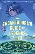 Fester Einband An Encantadora's Guide to Legends & Lies von Sarah J Mendonca