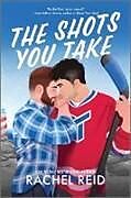 Kartonierter Einband The Shots You Take von Rachel Reid
