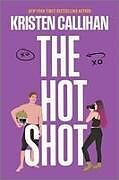 Kartonierter Einband The Hot Shot von Kristen Callihan