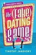 Kartonierter Einband The (Fake) Dating Game von Timothy Janovsky