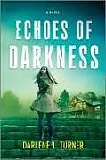 Couverture cartonnée Echoes of Darkness de Darlene L Turner