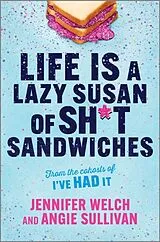 Fester Einband Life Is a Lazy Susan of Sh*t Sandwiches von Jennifer Welch, Angie Sullivan
