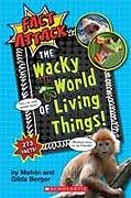Couverture cartonnée The Wacky World of Living Things! (Fact Attack #1): Plants and Animals de Melvin Berger, Gilda Berger