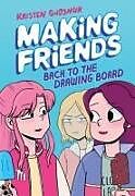 Livre Relié Making Friends: Back to the Drawing Board: A Graphic Novel (Making Friends #2) de Kristen Gudsnuk