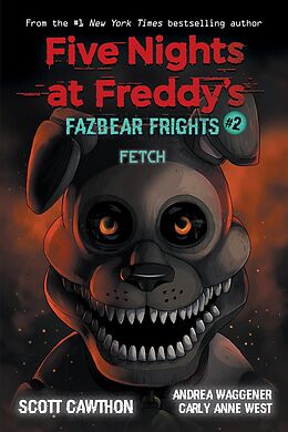 Couverture cartonnée Five Nights at Freddies: Fazbear Frights - Fetch de Scott Cawthorn, Andrea Waggener, Carly A. West