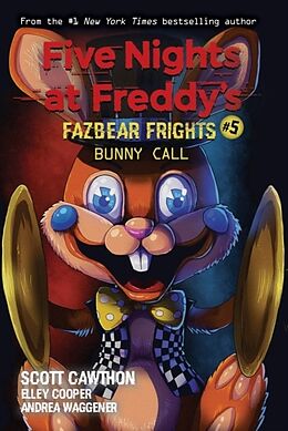 Couverture cartonnée Five Nights at Freddy's: Fazbear Frights 05. Bunny Call de Scott Cawthon, Elley Cooper, Andrea Waggener