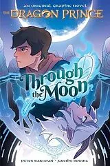 Kartonierter Einband (Kt) Through the Moon: A Graphic Novel (the Dragon Prince Graphic Novel #1) von Peter Wartman