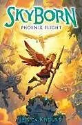 Fester Einband Phoenix Flight (Skyborn #3) von Jessica Khoury