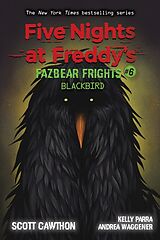 Couverture cartonnée Five Nights at Freddy's: Fazbear Frights 06: Blackbird de Scott Cawthorn, Kelly Parra, Andrea Waggener