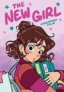 Fester Einband The New Girl: A Graphic Novel (the New Girl #1) von Cassandra Calin