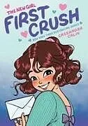 Fester Einband The New Girl: First Crush von Cassandra Calin