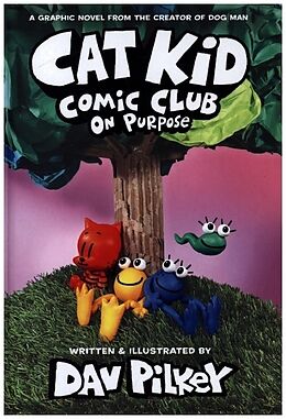 Livre Relié Cat Kid Comic Club 03: On Purpose de Dav Pilkey