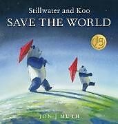 Livre Relié Stillwater and Koo Save the World (a Stillwater and Friends Book) de Jon J Muth